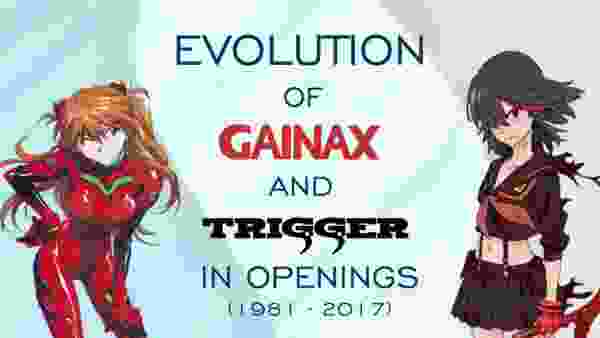 Evolution of Gainax and Trigger in Openings (1981-2017)